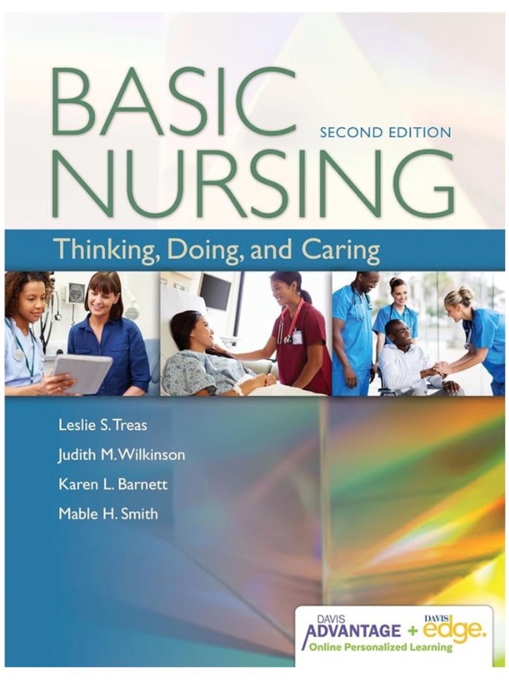 Davis Advantage for Basic Nursing: Thinking, Doing, and Caring: Second Edition